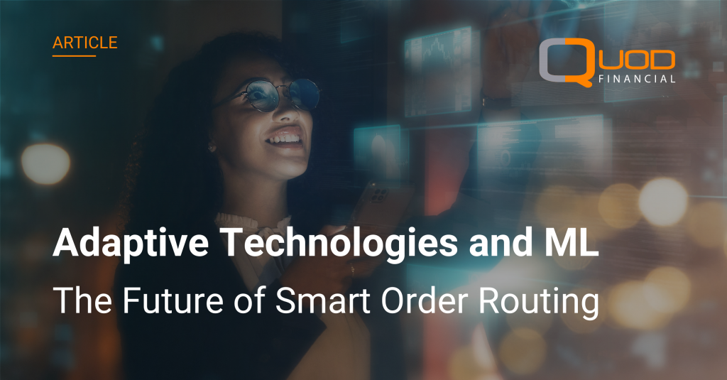 "Adaptive Technologies and Machine Learning: The Future of Smart Order Routing"